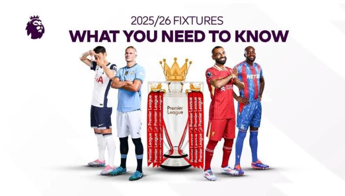 官方：下賽季英超揭幕戰(zhàn)定于8月16日舉行，最后一輪將于5月24日進行